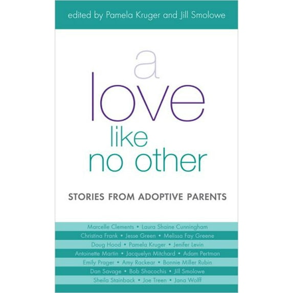 Pre-Owned A Love Like No Other: Stories from Adoptive Parents (Hardcover) 1573223166 9781573223164