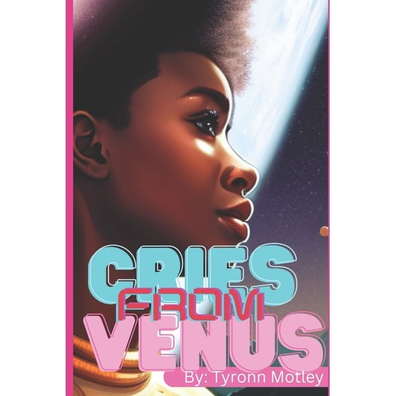 A Love Out of This World: Cries From Venus (Paperback)