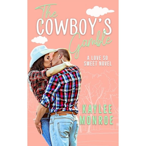 A Love So Sweet Novel: The Cowboy's Gamble (Paperback)