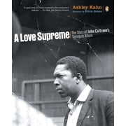 A Love Supreme The Story of John Coltrane's Signature Album, Paperback