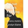 thumbnail image 1 of A Love Worth Fighting For : romance, mystery (Paperback), 1 of 1