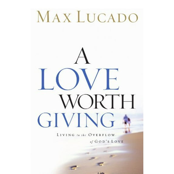 Pre-Owned A Love Worth Giving (Paperback) 0849913462 9780849913464