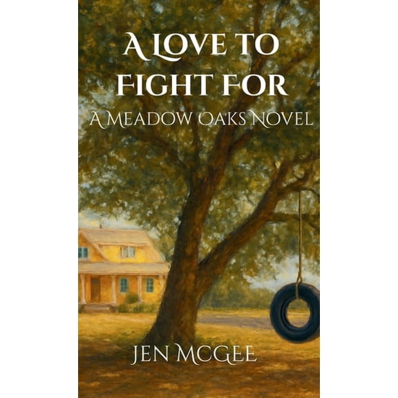 A Love to Fight for: A Meadow Oaks Novel, (Hardcover)