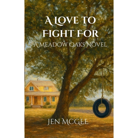 A Love to Fight for: A Meadow Oaks Novel, (Paperback)
