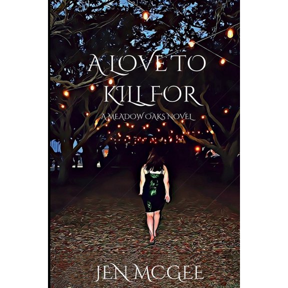 A Love to Kill for: A Meadow Oaks Novel, (Paperback)