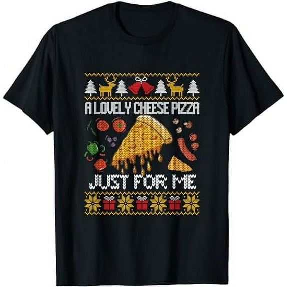 A Lovely Cheese Pizza Just For Me Alone Home Christmas T-Shirt