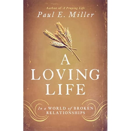 A Loving Life: In a World of Broken Relationships (Paperback)