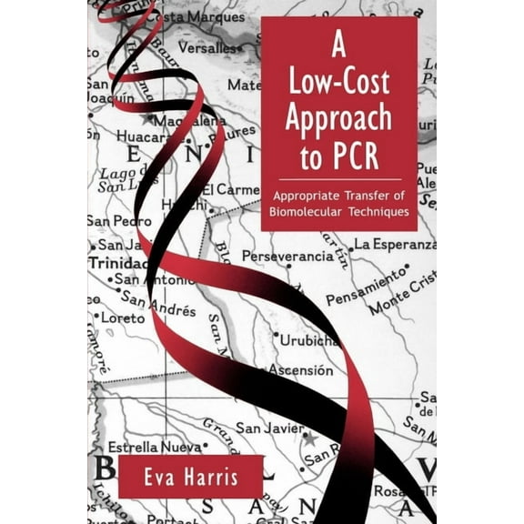 A Low-Cost Approach to PCR: Appropriate Transfer of Biomolecular Techniques, (Paperback)