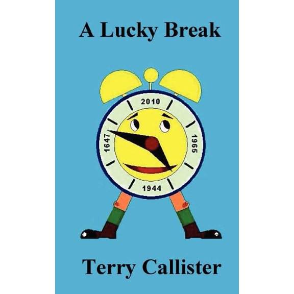 A Lucky Break Paperback 1466200421 9781466200425 Terry Callister