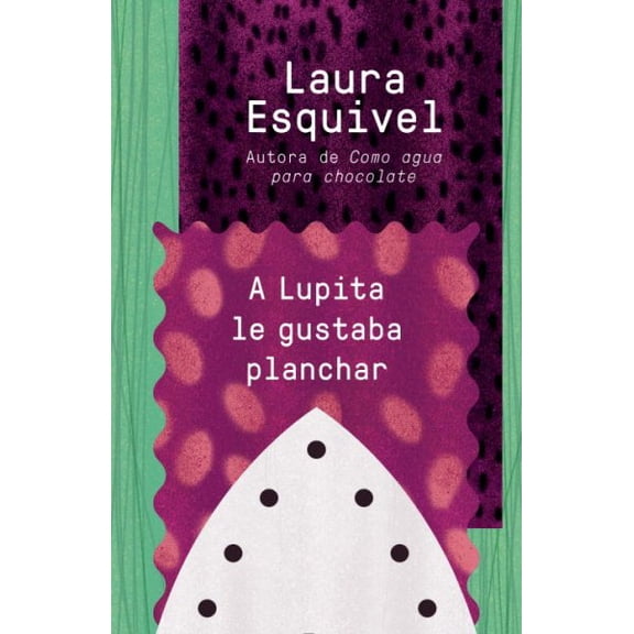 A Lupita le gustaba planchar / Lupita Always Liked to Iron : [Lupita Always Liked to Iron] (Paperback)