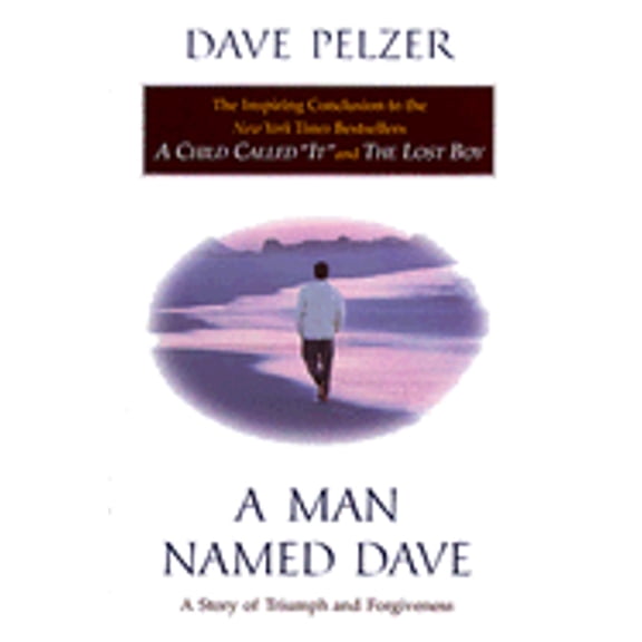 A MAN NAMED DAVE: A STORY OF TRIUMPH AND FORGIVENESS