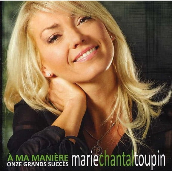 Marie-Chantal Toupin - A Ma Maniere Onze Grands Succ - Music & Performance - CD