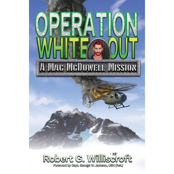A Mac McDowell Mission Operation White Out: A Mac McDowell Mission, Book 4, (Paperback)