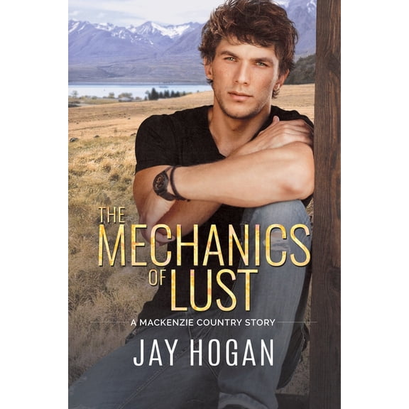 A MacKenzie Country Story The Mechanics of Lust, Book 2, (Paperback)