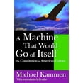 thumbnail image 1 of A Machine That Would Go of Itself: The Constitution in American Culture, (Paperback), 1 of 1