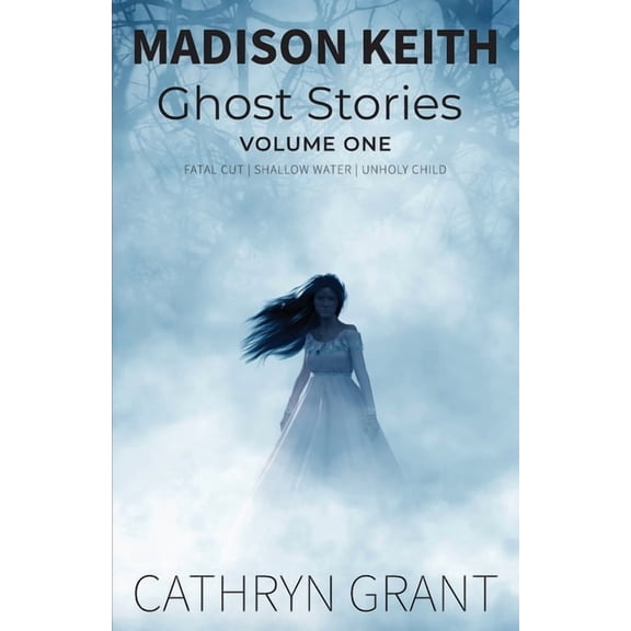 A Madison Keith Collection: Madison Keith Ghost Stories (Paperback)