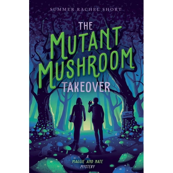 A Maggie and Nate Mystery: The Mutant Mushroom Takeover (Paperback)