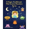 thumbnail image 1 of A Magic Toothbrush that Scares Monsters Away, (Paperback), 1 of 1