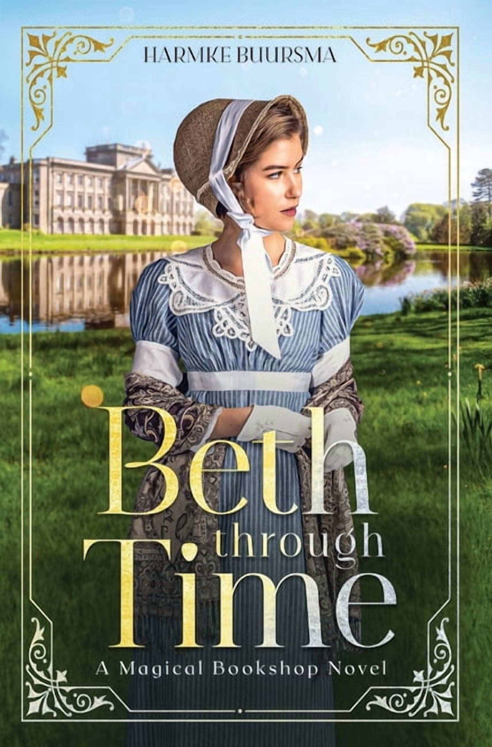 A Magical Bookshop Novel Beth Through Time: A Magical Bookshop Novel, Book 3, (Hardcover)