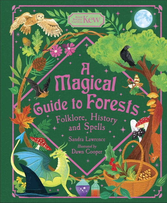 A Magical Guide to Forests: Folklore, History and Spells, (Hardcover)
