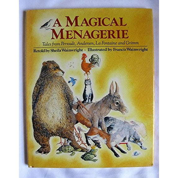 Pre-Owned A Magical Menagerie : Tales from Perrault, Andersen, La Fontaine, and Grimm (Hardcover) 9780805008883