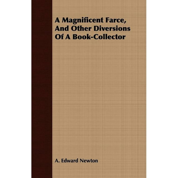 A Magnificent Farce, and Other Diversions of a Book-Collector (Paperback)