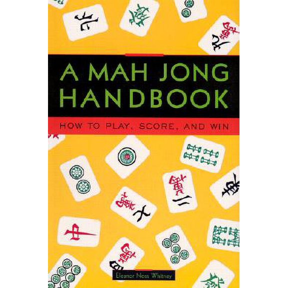Pre-Owned A Mah Jong Handbook: How to Play, Score, and Win (Paperback) 0804832781 9780804832786
