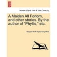 thumbnail image 1 of A Maiden All Forlorn, and Other Stories. By the Author of Phyllis, etc. Vol. III (Paperback), 1 of 1