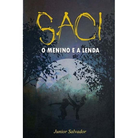 A Maldição Do Eldorado Saci: O menino e a lenda, Book 2, (Paperback)