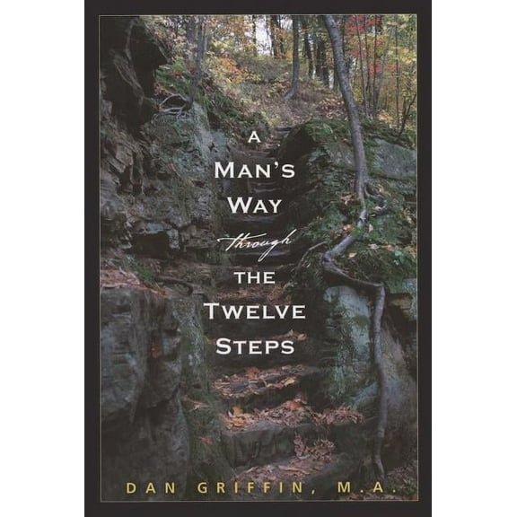 A Man's Way Through the Twelve Steps, (Paperback)