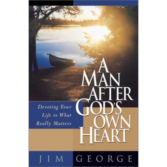 Pre-Owned A Man After God's Own Heart: Devoting Your Life to What Really Matters (Paperback) 0736908196 9780736908191