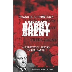 A Man Called Harry Brent (Scripts of the 6 part television serial)