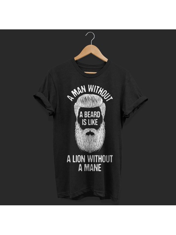 A Man Without A Beard Funny T-Shirt, Bearded Vintage Cool Beard Costume Gift, Long Beards Man Mustache, Boyfriend Dad, Birthday Present,