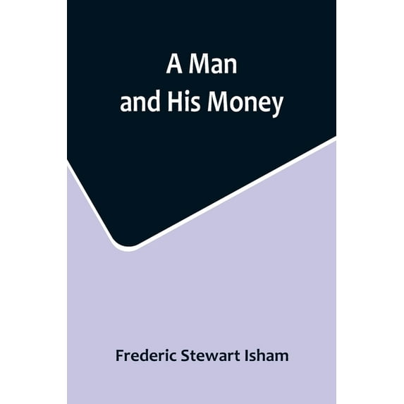A Man and His Money, (Paperback)