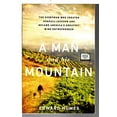 thumbnail image 1 of Pre-Owned A Man and his Mountain: The Everyman who Created Kendall-Jackson and Became America’s Greatest Wine Entrepreneur (Hardcover) 161039285X 9781610392853, 1 of 1
