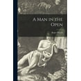 thumbnail image 1 of A Man in the Open [microform] (Paperback), 1 of 1