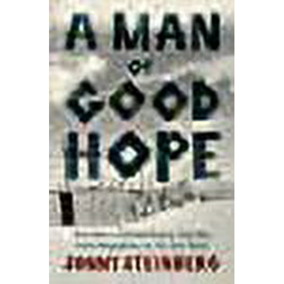 A Man of Good Hope: One Man's Extraordinary Journey from Mogadishu to Tin Can Town