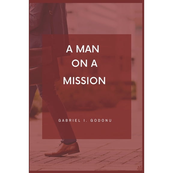A Man on a Mission, (Paperback)