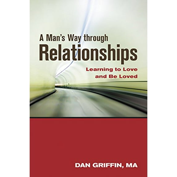 Pre-Owned A Man's Way Through Relationships: Learning to Love and Be Loved (Paperback) 193761266X 9781937612665