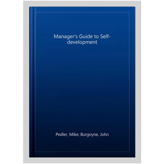 A Manager's Guide To Self Development