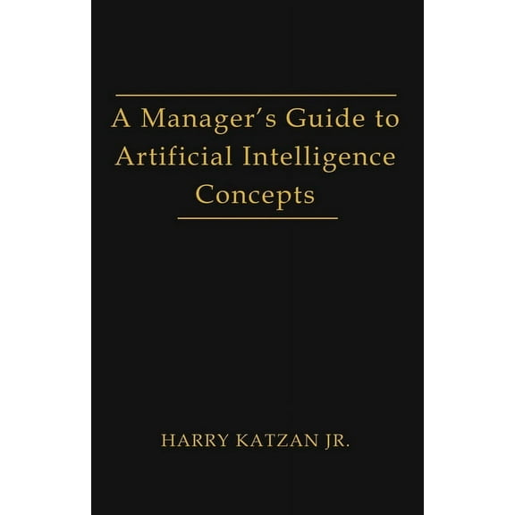 A Manager's Guide to Artificial intelligence Concept, (Paperback)