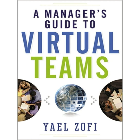 A Manager's Guide to Virtual Teams, (Paperback)