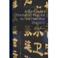 thumbnail image 1 of A Mandarin Phonetic Reader in the Pekinese Dialect (Paperback), 1 of 1