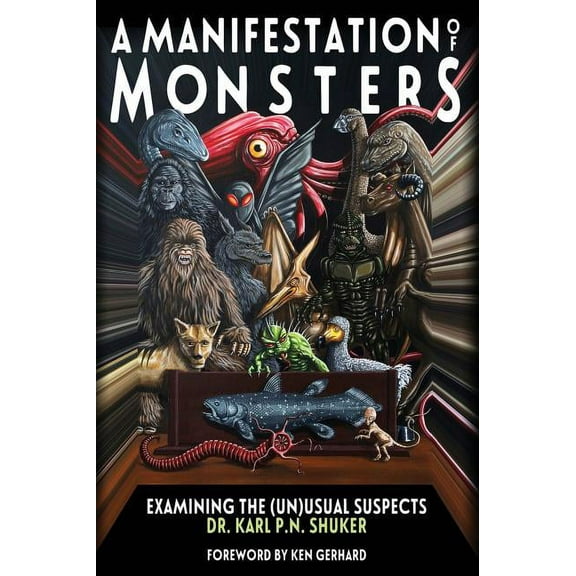 A Manifestation of Monsters: Examining The (Un)Usual Suspects (Hardcover) by Karl P N Shuker