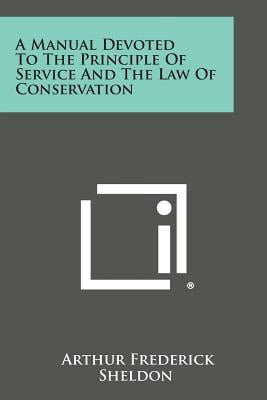A Manual Devoted to the Principle of Service and the Law of Conservation Paperback