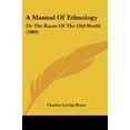 thumbnail image 1 of A Manual Of Ethnology: Or The Races Of The Old World 1869 Paperback 1436738393 9781436738392 Charles Loring Brace, 1 of 1