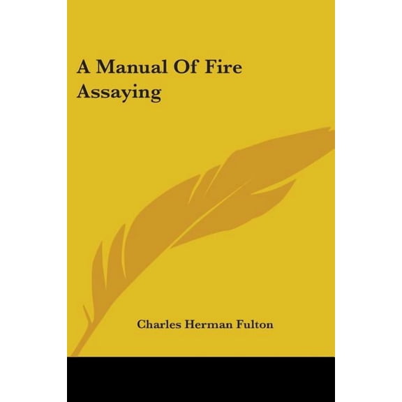A Manual Of Fire Assaying (Paperback)
