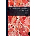 thumbnail image 1 of A Manual Of General Pathology, (Paperback), 1 of 1