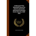 thumbnail image 1 of A Manual Of The Reformed Church In America (formerly Reformed Protestant Dutch Church), 1628-1922 (Hardcover), 1 of 1