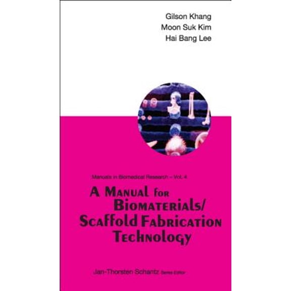 Pre-Owned A Manual for Biomaterials/Scaffold Fabrication Technology (Paperback 9789812705952) by Gilson Khang, Moon Suk Kim, Hai Bang Lee